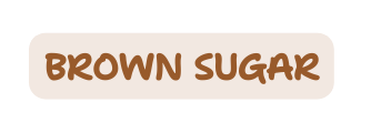 Brown Sugar