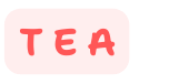 T E A